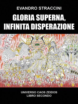 cover image of Gloria Superna, Infinita Disperazione--Universo Caos Zeidos libro secondo